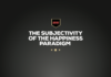 The Subjectivity of the Happiness Paradigm